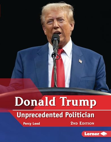 Donald Trump, 2nd Edition (Unprecedented Politician) by Percy Leed, 9798765660911