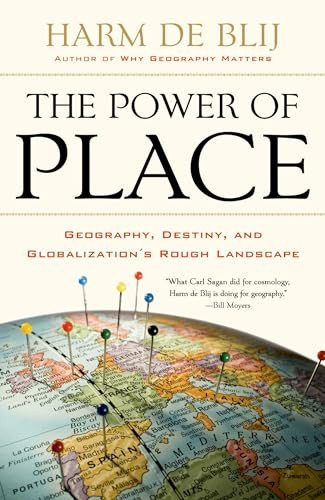 The Power of Place (Geography, Destiny, and Globalization's Rough Landscape) by Harm de Blij, 9780199754328