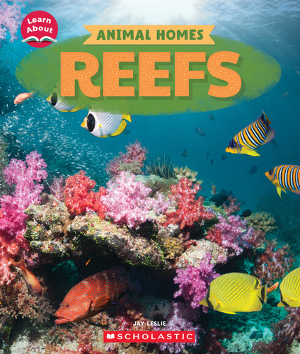 Reefs (Learn About: Animal Homes) by Jay Leslie, 9781546177425