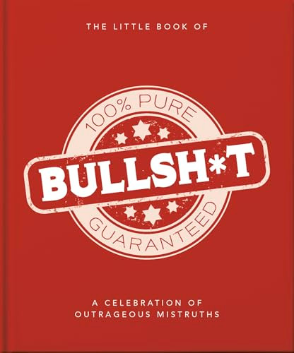 The Little Book of Bullshit (A Load of Lies too Good to be True) (Miniature Edition) by OH, 9781800695450