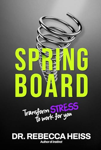 Springboard (Transform Stress to Work for You) by Dr. Rebecca Heiss, 9781646871995