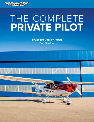 The Complete Private Pilot by Bob Gardner, 9781644254172
