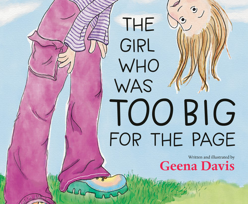 The Girl Who Was Too Big for the Page by Geena Davis, Geena Davis, 9780593463963