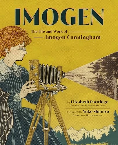 Imogen (The Life and Work of Imogen Cunningham) by Elizabeth Partridge, Yuko Shimizu, 9781984835185