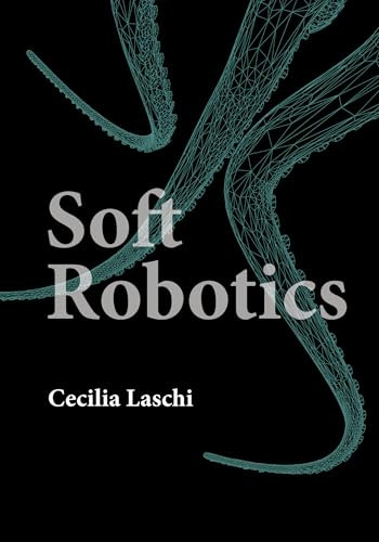 Soft Robotics by Cecilia Laschi, 9780262049740