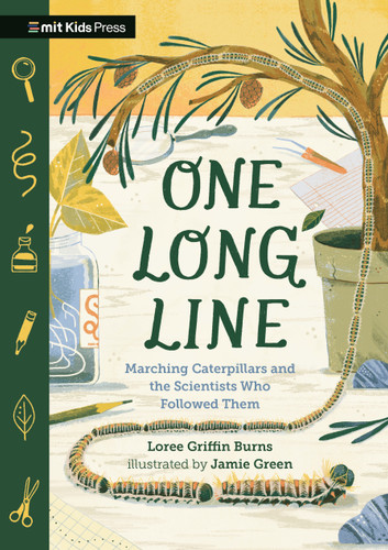 One Long Line: Marching Caterpillars and the Scientists Who Followed Them - 9781536239744 by Loree Griffin Burns, Jamie Green, 9781536239744