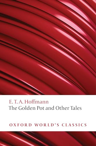 The Golden Pot and Other Tales (A New Translation by Ritchie Robertson) by E. T. A. Hoffmann, Ritchie Robertson, 9780199552474