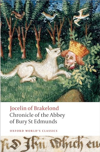 Chronicle of the Abbey of Bury St. Edmunds by Jocelin of Brakelond, Diana Greenway, Jane Sayers, 9780199554935 Chronicle of the Abbey of Bury St. Edmunds by Jocelin of Brakelond, Diana Greenway, Jane Sayers, 9780199554935