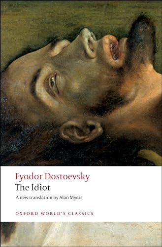 The Idiot - 9780199536399 by Fyodor Dostoevsky, Alan Myers, William Leatherbarrow