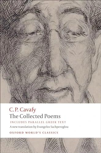 The Collected Poems (with parallel Greek text) (Bilingual Edition) by C.P. Cavafy, Evangelos Sachperoglou, Anthony Hirst, Peter Mackridge, 9780199555956