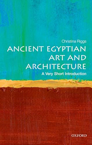 Ancient Egyptian Art and Architecture (A Very Short Introduction) by Christina Riggs, 9780199682782
