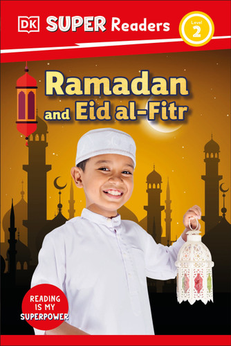 DK Super Readers Level 2 Ramadan and Eid al-Fitr by DK, 9798217125463