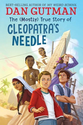 The (Mostly) True Story of Cleopatra's Needle - 9780823461806 by Dan Gutman, 9780823461806