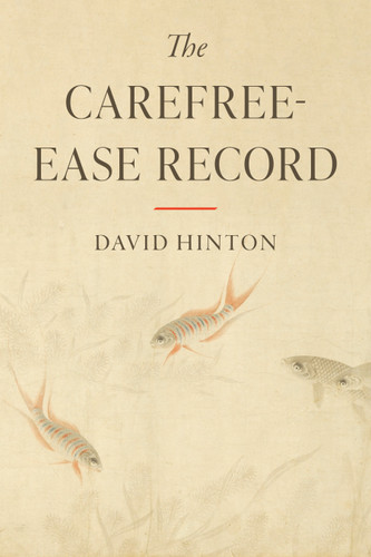 The Carefree-Ease Record by David Hinton, 9781645472711