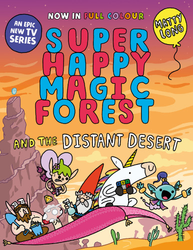 Super Happy Magic Forest and the Distant Desert - 9781382054560 by Matty Long, 9781382054560