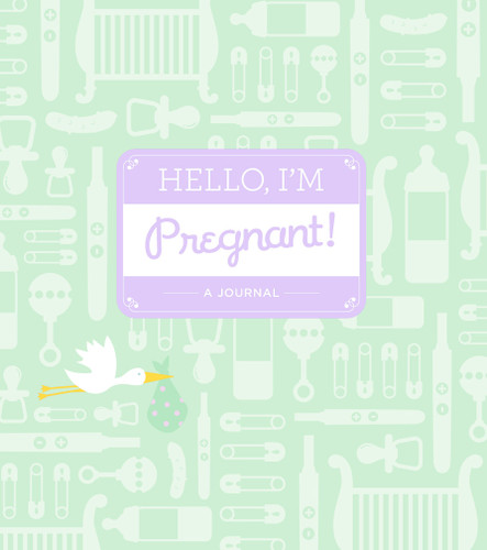 Hello, I'm Pregnant! (A Journal) by Alissa Faden, 9781584799658
