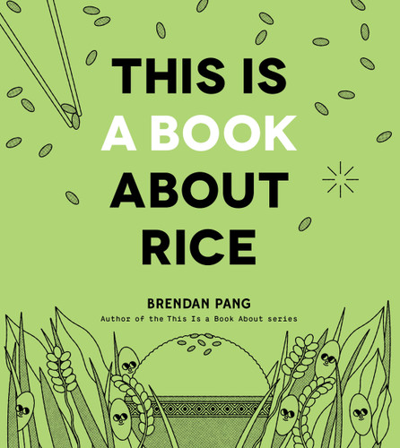 This Is a Book About Rice by Brendan Pang, 9798890033314