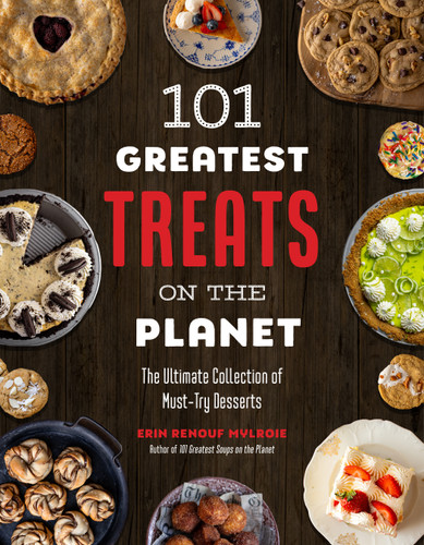 101 Greatest Treats on the Planet (The Ultimate Collection of Must-Try Desserts) by Erin Mylroie, 9798890033345