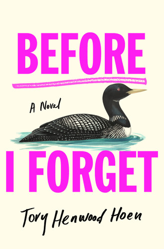 Before I Forget (A Novel) by Tory Henwood Hoen, 9781250276797