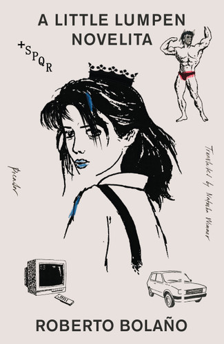 A Little Lumpen Novelita - 9781250338570 by Roberto Bolaño, Natasha Wimmer, 9781250338570