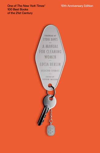A Manual for Cleaning Women (Selected Stories (10th Anniversary Edition)) by Lucia Berlin, 9781250406057