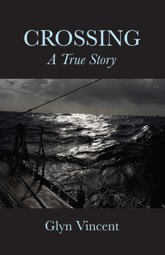 Crossing: A True Story by Glyn Vincent, 9781947951815