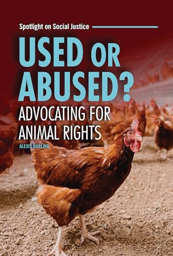 Used or Abused? (Advocating for Animal Rights) by Alexis Burling, 9798765644133