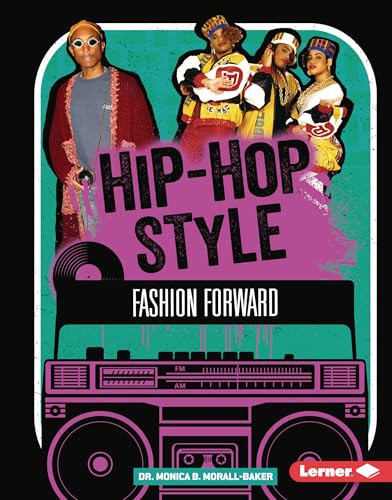 Hip-Hop Style (Fashion Forward) by Dr. Monica B. Morall-Baker, 9798765659847