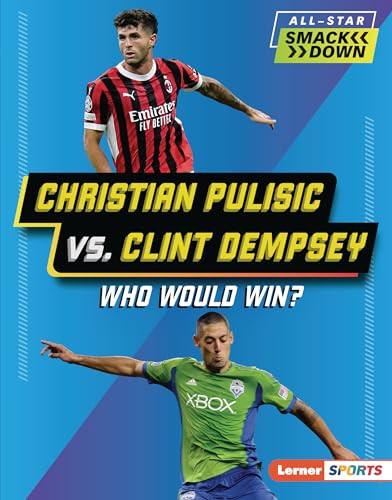 Christian Pulisic vs. Clint Dempsey (Who Would Win?) by Lisa Idzikowski, 9798765668528