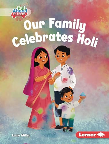 Our Family Celebrates Holi by Lucie Miller, Felicity Sheldon, 9798765668801
