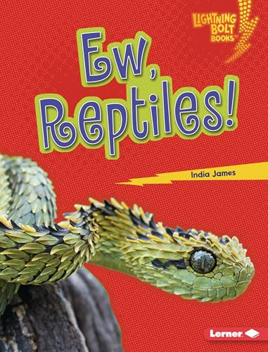 Ew, Reptiles! by India James, 9798765669020