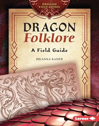 Dragon Folklore (A Field Guide) by Brianna Kaiser, 9798765669327