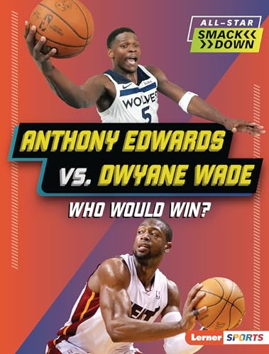 Anthony Edwards vs. Dwyane Wade (Who Would Win?) - 9798765683415 by Matt Doeden, 9798765683415