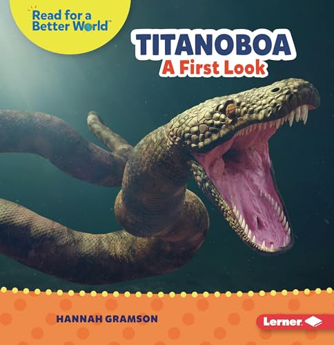 Titanoboa (A First Look) - 9798765684726 by Hannah Gramson, 9798765684726