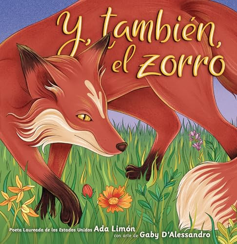 Y, también, el zorro (And, Too, the Fox) (Spanish Edition) by Ada Limón, Gaby D'Alessandro, 9798765685631