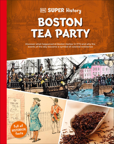 DK Super History Boston Tea Party by DK, 9798217125548