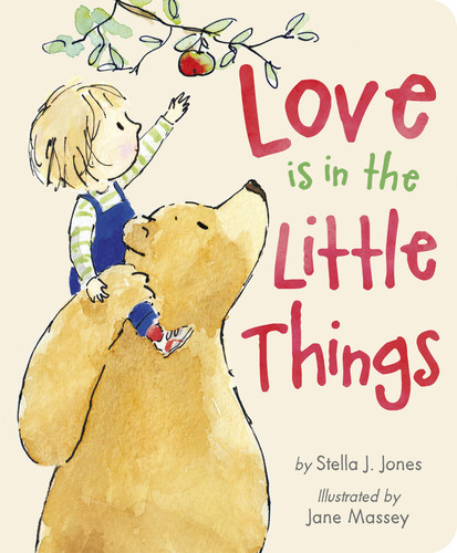Love is in the Little Things - 9781664351578 by Stella J. Jones, Jane Massey, 9781664351578