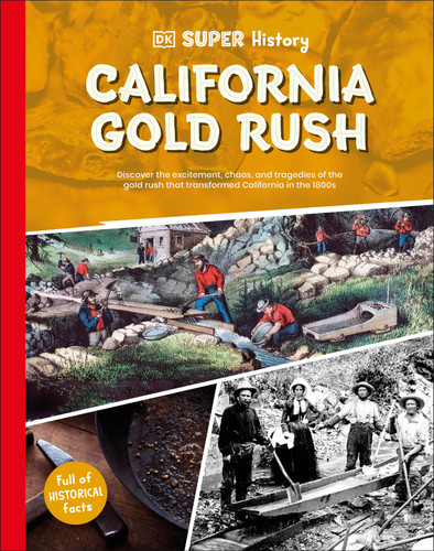 DK Super History California Gold Rush by DK, 9798217125562