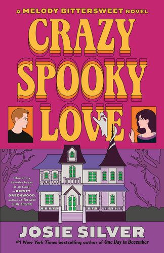 Crazy Spooky Love (A Melody Bittersweet Novel) by Josie Silver, 9780593983003