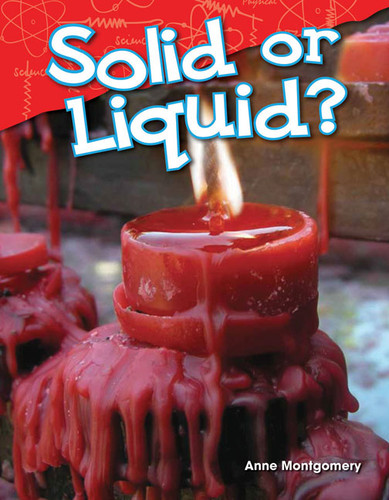 Solid or Liquid? by Anne Montgomery, 9781480745278