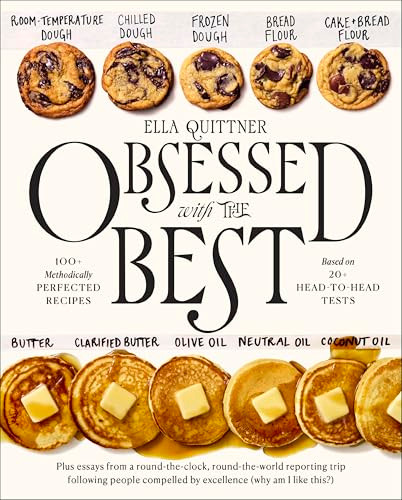 Obsessed with the Best (100+ Methodically Perfected Recipes Based on 20+ Head-to-Head Tests) by Ella Quittner, 9780063357686