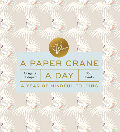 A Paper Crane a Day (A Year of Mindful Folding-Origami Notepad 365 Sheets) by Chronicle Chronicle Books, 9781797236421