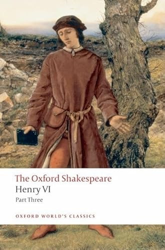 Henry VI, Part III (The Oxford Shakespeare) by William Shakespeare, Randall Martin, 9780199537112