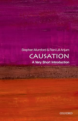 Causation (A Very Short Introduction) by Stephen Mumford, Rani Lill Anjum, 9780199684434