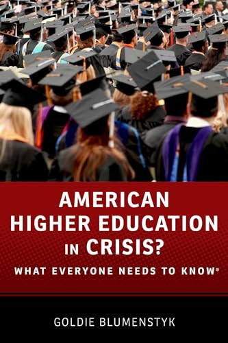 American Higher Education in Crisis? (What Everyone Needs to Know®) by Goldie Blumenstyk, 9780199374083 American Higher Education in Crisis? (What Everyone Needs to Know®) by Goldie Blumenstyk, 9780199374083