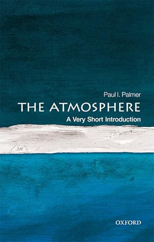 The Atmosphere (A Very Short Introduction) by Paul Palmer, 9780198722038