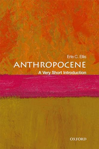 Anthropocene (A Very Short Introduction) by Erle C. Ellis, 9780198792987