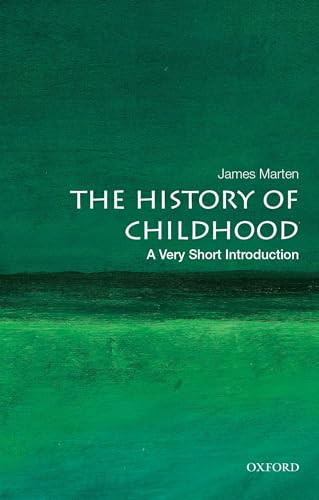 The History of Childhood (A Very Short Introduction) by James Marten, 9780190681388