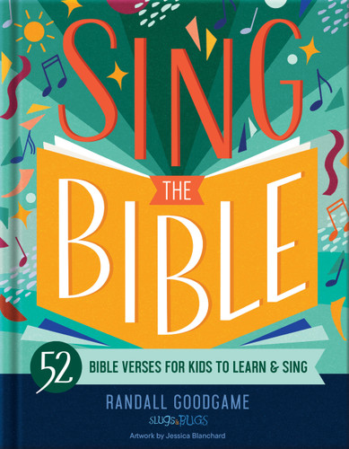 Sing the Bible (52 Bible Verses for Kids to Learn and Sing) by Randall Goodgame, Jessica Blanchard, 9780736989558