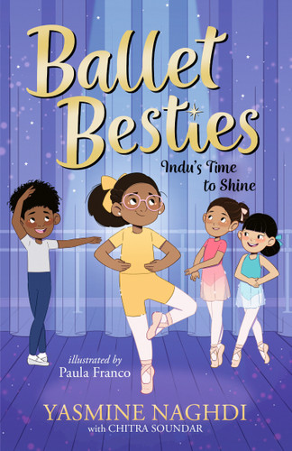 Ballet Besties: Indu's Time to Shine - 9781536247428 by Yasmine Naghdi, Paula Franco, 9781536247428